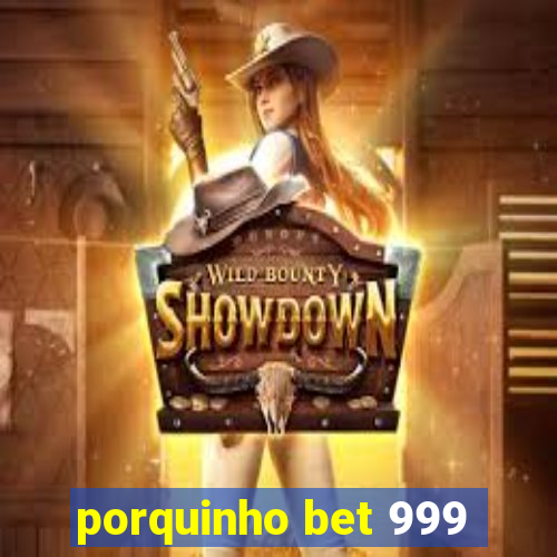 porquinho bet 999